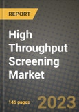 High Throughput Screening Market Growth Analysis Report - Latest Trends, Driving Factors and Key Players Research to 2030- Product Image