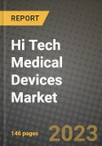 Hi Tech Medical Devices Market Growth Analysis Report - Latest Trends, Driving Factors and Key Players Research to 2030- Product Image
