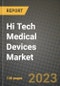 Hi Tech Medical Devices Market Value forecast, New Business Opportunities and Companies: Outlook by Type, Application, by End User and by Country, 2022-2030 - Product Image