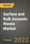 Surface and Bulk Acoustic Waves (SAW, BAW) Market Size Analysis and Outlook to 2030- - Potential Opportunities, Companies and Forecasts across its products across End User Industries and Countries - Product Image