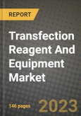 Transfection Reagent And Equipment Market Growth Analysis Report - Latest Trends, Driving Factors and Key Players Research to 2030- Product Image