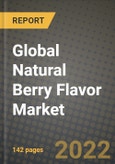 2022 Global Natural Berry Flavor Market, Size, Share, Outlook and Growth Opportunities, Forecast to 2030- Product Image
