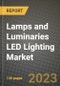Lamps and Luminaries LED Lighting Market Size Analysis and Outlook to 2030 - Potential Opportunities, Companies and Forecasts across LED Lighting installation type across End User Industries and Countries - Product Image