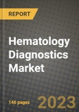 Hematology Diagnostics Market Growth Analysis Report - Latest Trends, Driving Factors and Key Players Research to 2030- Product Image