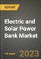 Electric and Solar Power Bank Market Outlook Report - Industry Size, Trends, Insights, Market Share, Competition, Opportunities, and Growth Forecasts by Segments, 2022 to 2030 - Product Image