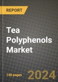 2024 Tea Polyphenols Market Outlook Report: Industry Size, Market Shares Data, Insights, Growth Trends, Opportunities, Competition 2023 to 2031- Product Image