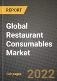 2022 Global Restaurant Consumables Market, Size, Share, Outlook and Growth Opportunities, Forecast to 2030- Product Image