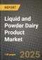 2025 Liquid and Powder Dairy Product Market Report - Industry Size, Competition, Trends and Growth Opportunities by Region - Forecast by Types and Applications (2024-2032) - Product Thumbnail Image