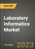 Laboratory Informatics Market Growth Analysis Report - Latest Trends, Driving Factors and Key Players Research to 2030- Product Image