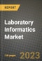Laboratory Informatics Market Value forecast, New Business Opportunities and Companies: Outlook by Type, Application, by End User and by Country, 2022-2030 - Product Image