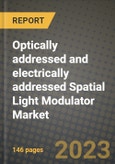 2023 Optically addressed and electrically addressed Spatial Light Modulator Market Report - Global Industry Data, Analysis and Growth Forecasts by Type, Application and Region, 2022-2028- Product Image