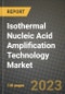 Isothermal Nucleic Acid Amplification Technology Market Growth Analysis Report - Latest Trends, Driving Factors and Key Players Research to 2030 - Product Image