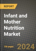 Infant and Mother Nutrition Market: Industry Size, Share, Competition, Trends, Growth Opportunities and Forecasts by Region - Insights and Outlook by Product, 2024 to 2031- Product Image