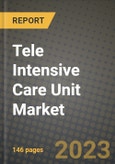 Tele Intensive Care Unit Market Growth Analysis Report - Latest Trends, Driving Factors and Key Players Research to 2030- Product Image