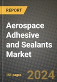 Aerospace Adhesive and Sealants Market, Size, Share, Outlook and COVID-19 Strategies, Global Forecasts from 2021 to 2030- Product Image