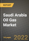 Saudi Arabia Oil Gas Market Trends, Infrastructure, Companies, Outlook and Opportunities to 2030- Product Image