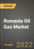 Romania Oil Gas Market Trends, Infrastructure, Companies, Outlook and Opportunities to 2030- Product Image