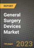 General Surgery Devices Market Growth Analysis Report - Latest Trends, Driving Factors and Key Players Research to 2030- Product Image