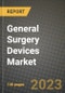 General Surgery Devices Market Value forecast, New Business Opportunities and Companies: Outlook by Type, Application, by End User and by Country, 2022-2030 - Product Image