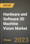 2023 Hardware and Software 3D Machine Vision Market Report - Global Industry Data, Analysis and Growth Forecasts by Type, Application and Region, 2022-2028 - Product Image