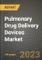 Pulmonary Drug Delivery Devices Market Value forecast, New Business Opportunities and Companies: Outlook by Type, Application, by End User and by Country, 2022-2030 - Product Image