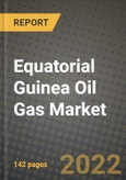 Equatorial Guinea Oil Gas Market Trends, Infrastructure, Companies, Outlook and Opportunities to 2030- Product Image