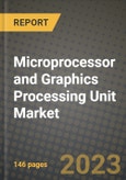 2023 Microprocessor and Graphics Processing Unit (GPU) Market Report - Global Industry Data, Analysis and Growth Forecasts by Type, Application and Region, 2022-2028- Product Image