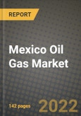 Mexico Oil Gas Market Trends, Infrastructure, Companies, Outlook and Opportunities to 2030- Product Image