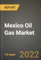 Mexico Oil Gas Market Trends, Infrastructure, Companies, Outlook and Opportunities to 2030 - Product Image