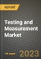 2023 Testing and Measurement Market Report - Global Industry Data, Analysis and Growth Forecasts by Type, Application and Region, 2022-2028 - Product Image