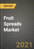 2021 Fruit Spreads Market - Size, Share, COVID Impact Analysis and Forecast to 2027- Product Image