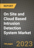 2023 On Site and Cloud Based Intrusion Detection System Market Report - Global Industry Data, Analysis and Growth Forecasts by Type, Application and Region, 2022-2028- Product Image
