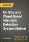 2023 On Site and Cloud Based Intrusion Detection System Market Report - Global Industry Data, Analysis and Growth Forecasts by Type, Application and Region, 2022-2028 - Product Image