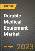 Durable Medical Equipment Market Growth Analysis Report - Latest Trends, Driving Factors and Key Players Research to 2030- Product Image