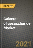 2021 Galacto-oligosaccharide (GOS) Market - Size, Share, COVID Impact Analysis and Forecast to 2027- Product Image