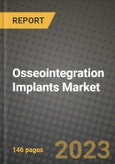 Osseointegration Implants Market Growth Analysis Report - Latest Trends, Driving Factors and Key Players Research to 2030- Product Image