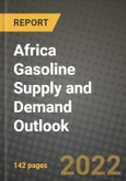 Africa Gasoline Supply and Demand Outlook to 2028- Product Image
