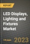LED Displays, Lighting and Fixtures Market Size Analysis and Outlook to 2030 - Potential Opportunities, Companies and Forecasts across Surface Mounted Display, Conventional LED Walls and others across End User Industries and Countries - Product Image