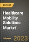 Healthcare Mobility Solutions Market Growth Analysis Report - Latest Trends, Driving Factors and Key Players Research to 2030 - Product Thumbnail Image