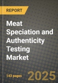 2025 Meat Speciation and Authenticity Testing Market Report - Industry Size, Competition, Trends and Growth Opportunities by Region - Forecast by Types and Applications (2024-2032)- Product Image