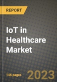 IoT in Healthcare Market Growth Analysis Report - Latest Trends, Driving Factors and Key Players Research to 2030- Product Image