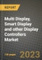 2023 Multi Display, Smart Display and other Display Controllers Market Report - Global Industry Data, Analysis and Growth Forecasts by Type, Application and Region, 2022-2028 - Product Thumbnail Image