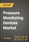 Pressure Monitoring Devices Market Growth Analysis Report - Latest Trends, Driving Factors and Key Players Research to 2030 - Product Image