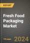 2024 Fresh Food Packaging Market Outlook Report: Industry Size, Market Shares Data, Insights, Growth Trends, Opportunities, Competition 2023 to 2031 - Product Image