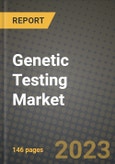 Genetic Testing Market Growth Analysis Report - Latest Trends, Driving Factors and Key Players Research to 2030- Product Image