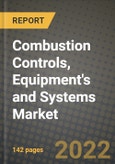 Combustion Controls, Equipment's and Systems Market Size Analysis and Outlook to 2030 - Potential Opportunities, Companies and Forecasts- Product Image