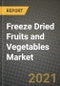 2021 Freeze Dried Fruits and Vegetables Market - Size, Share, COVID Impact Analysis and Forecast to 2027 - Product Image