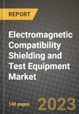 2023 Electromagnetic Compatibility (EMC) Shielding and Test Equipment Market Report - Global Industry Data, Analysis and Growth Forecasts by Type, Application and Region, 2022-2028- Product Image
