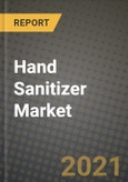 2021 Hand Sanitizer Market - Size, Share, COVID Impact Analysis and Forecast to 2027- Product Image