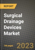 Surgical Drainage Devices Market Growth Analysis Report - Latest Trends, Driving Factors and Key Players Research to 2030- Product Image